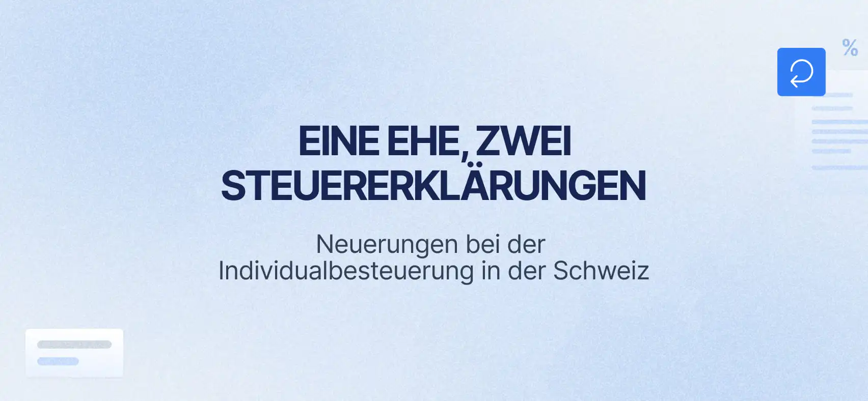 Am 8. März 2026 haben Volk und Stände das Bundesgesetz über die Individualbesteuerung angenommen, das den indirekten Gegenvorschlag zur Volksinitiative «Für eine zivilstandsunabhängige Individualbesteuerung» darstellt.