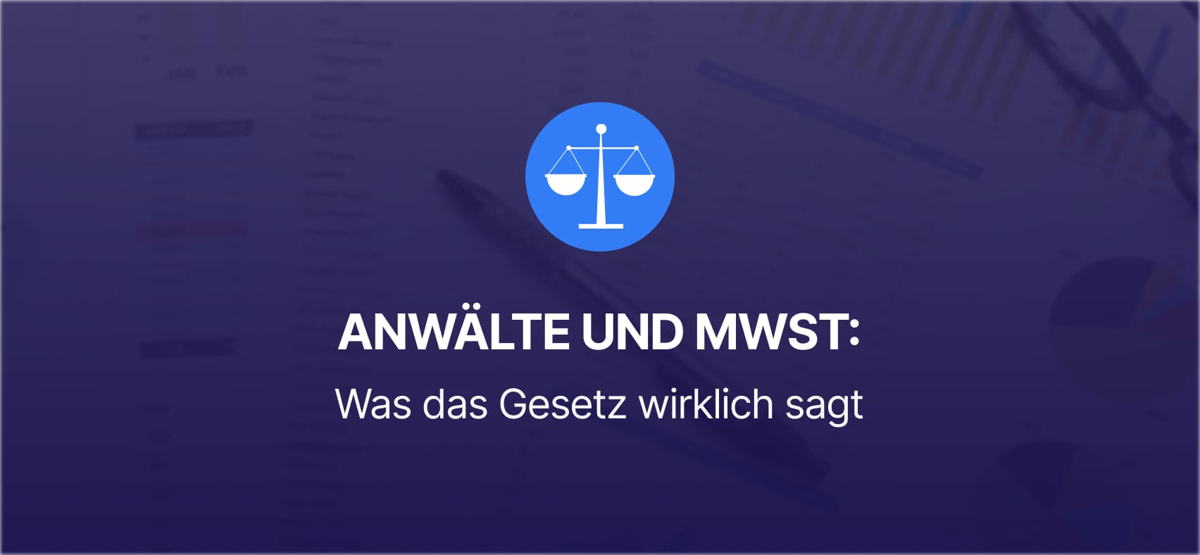 Anwälte und MWST: Ein weit verbreitetes Missverständnis richtigstellen