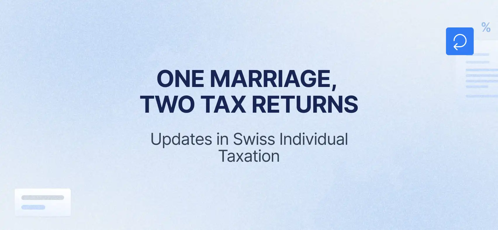 On 8 March 2026, the Swiss electorate and the cantons approved the Federal Act on Individual Taxation, which constitutes the indirect counter-proposal to the popular initiative “For individual taxation independent of marital status.”