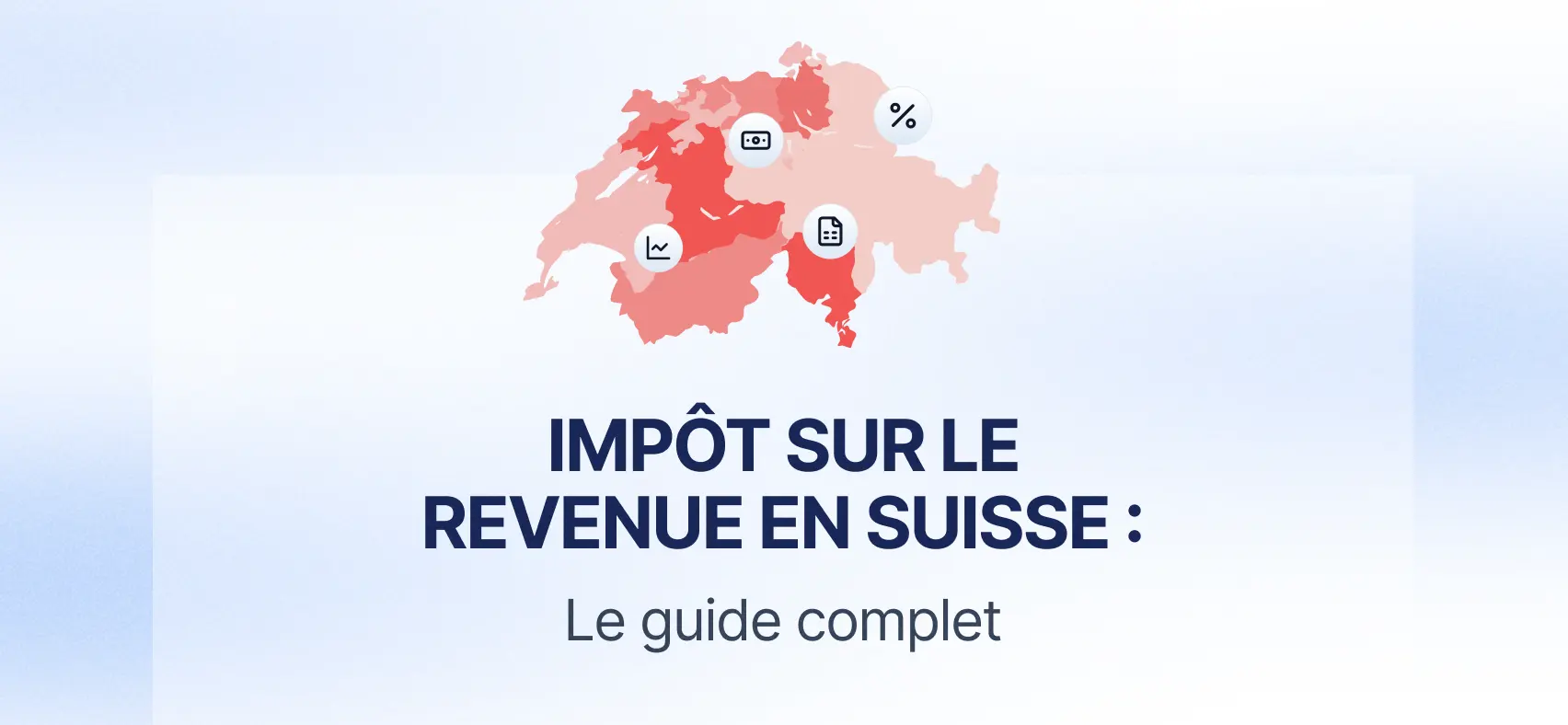 Comment l'impôt sur le revenu est-il calculé en Suisse ? Une explication claire